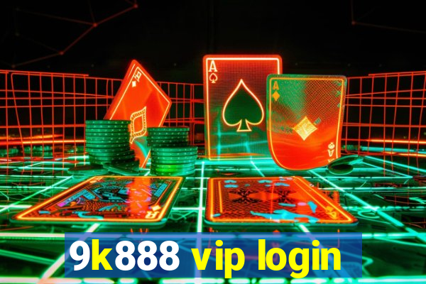 9k888 vip login